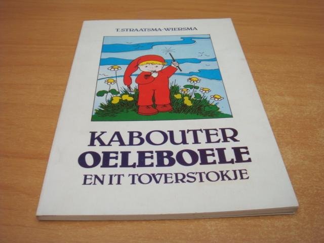 Straatsma-Wiersma, T - Kabouter Oeleboele en it toverstokje