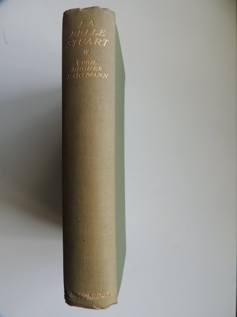 Hartmann Cyril Hughes - La belle Stuart; memoirs of court and society in the times of Frances Teresa Stuart, Duchess of Richmond and Lennox