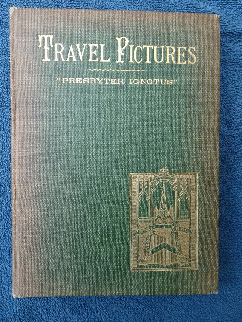 Presbyter Ignotus. - Travel-Pictures. Two series.