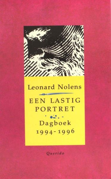 Nolens, Leonard. - Een lastig portret. Dagboek 1994-1996.