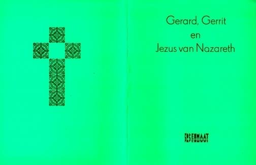 (KOUWENAAR, Gerrit, en Gerard Kornelis van het REVE) - Gerard, Gerrit en Jezus van Nazareth.