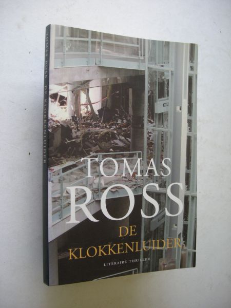 Ross, Tomas - De klokkenluider.