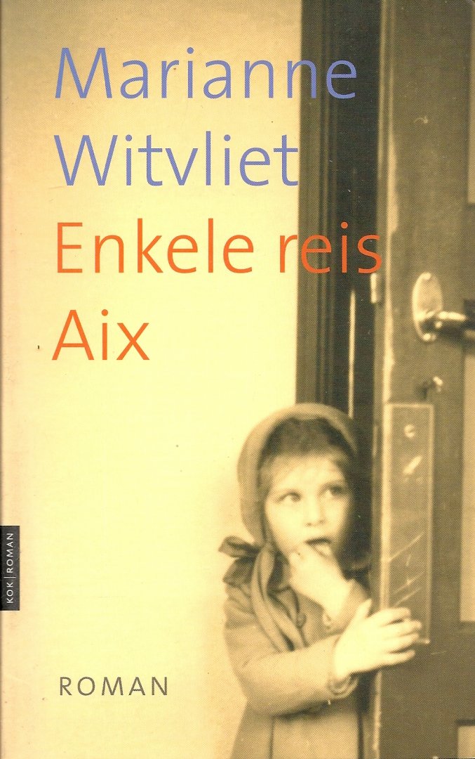 Witvliet, Marianne - Enkele reis Aix / een uitgave in samenwerking met het CLK, ter gelegenheid van de week van het christelijke boek en de boekenweek 2004