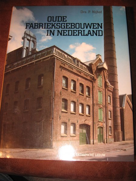 Nijhof, P. - Oude fabrieksgebouwen in Nederland.