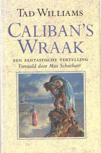 Williams, Tad - Caliban's wraak