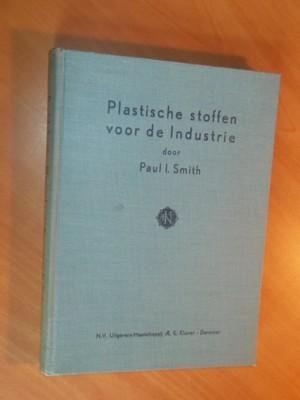Smith, Paul I. - Plastische stoffen voor de industrie