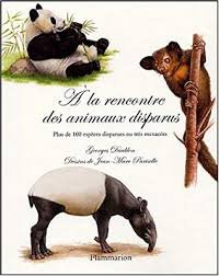 Daublon, Georges; Pariselle, Jean-Marc [drawings] - À la rencontre des animaux disparus. Plus de 100 espèces disparues ou très menacées.
