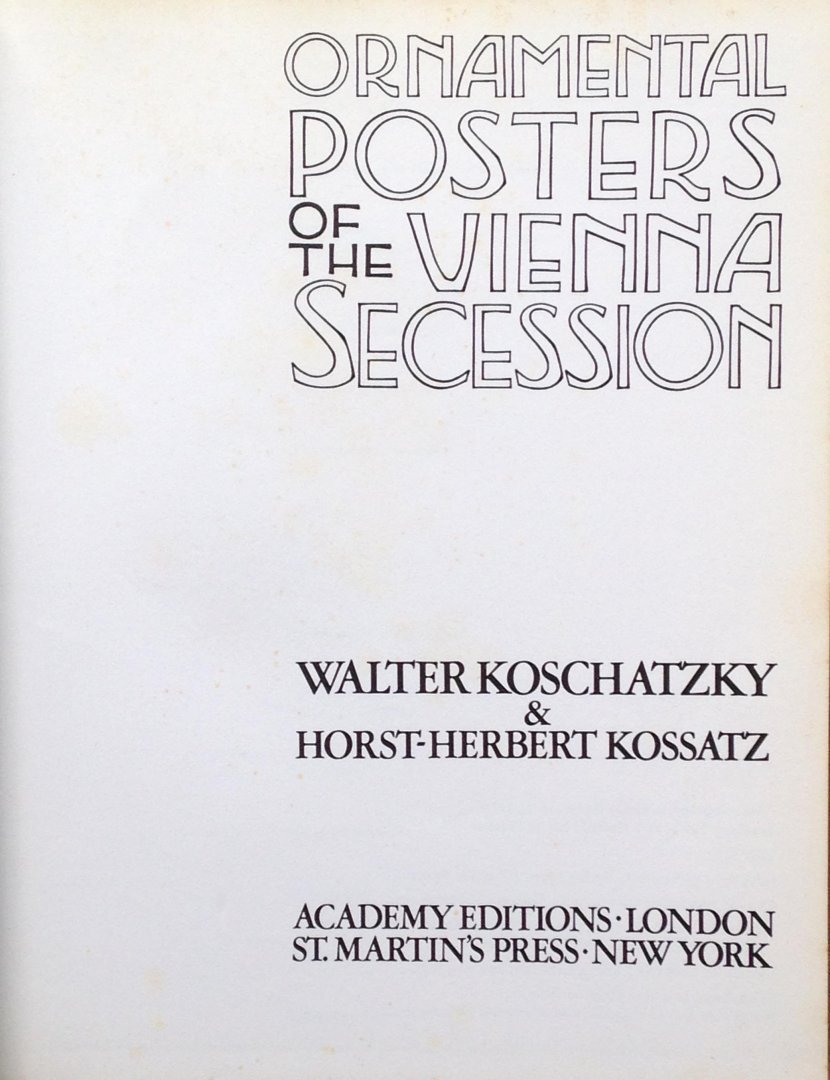 Walter Koschatzky & Horst-Herbert Kossatz - Ornamental Posters of the Vienna Secession