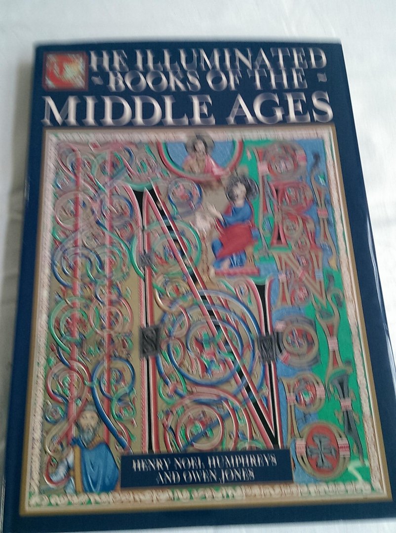 Humphreys, Henry Noel and Jones, Owen - The illuminated books of the Middle Ages