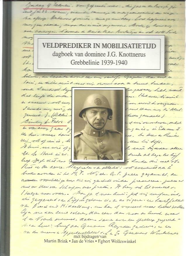Knottnerus, J.G. - Veldprediker in mobilisatietijd, dagboek van dominee J.G.Knottnerus Grebbelinie 1939-1940