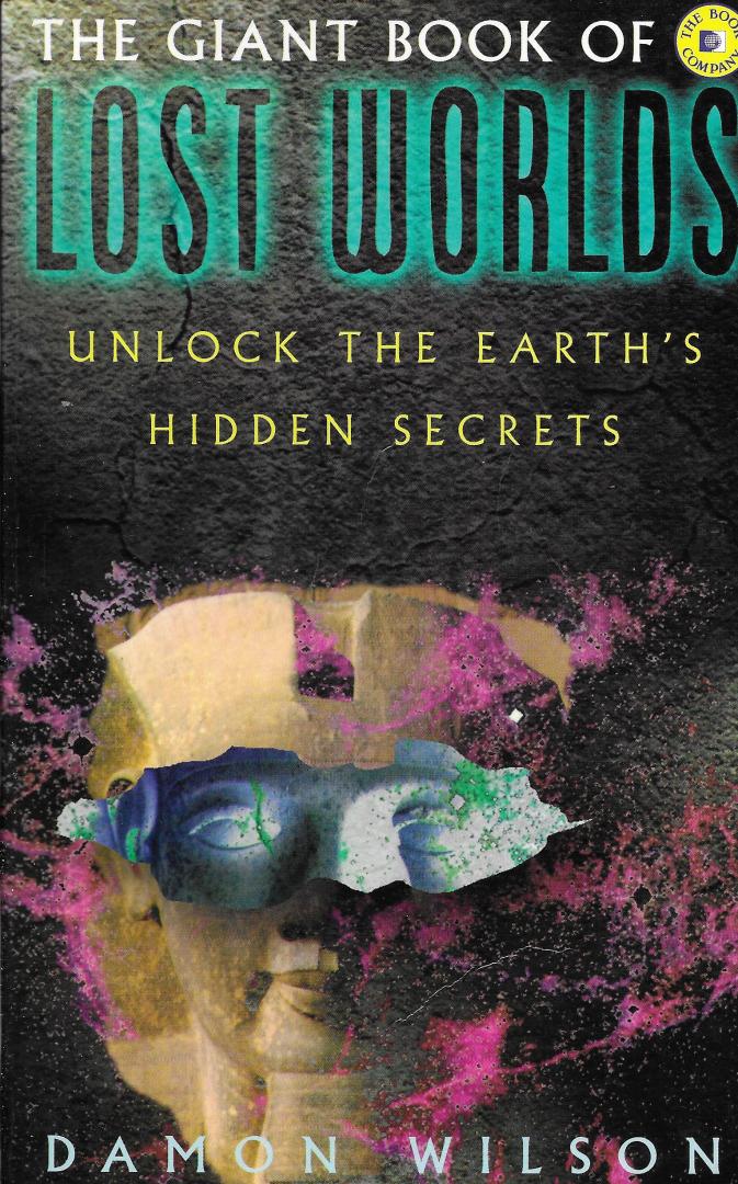 Wilson, Damon - The Giant Book of LOST WORLDS / Unlock the Earth's hidden Secrets