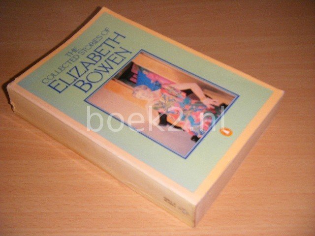 Bowen, Elizabeth - The Collected Stories of Elizabeth Bowen