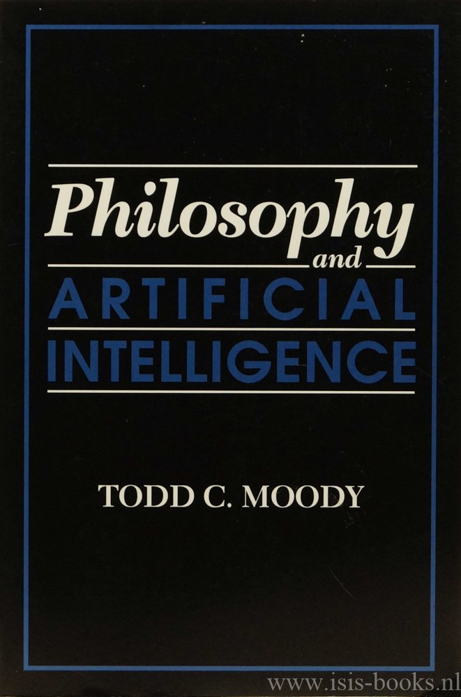 MOODY, T.C. - Philosophy and artificial intelligence.