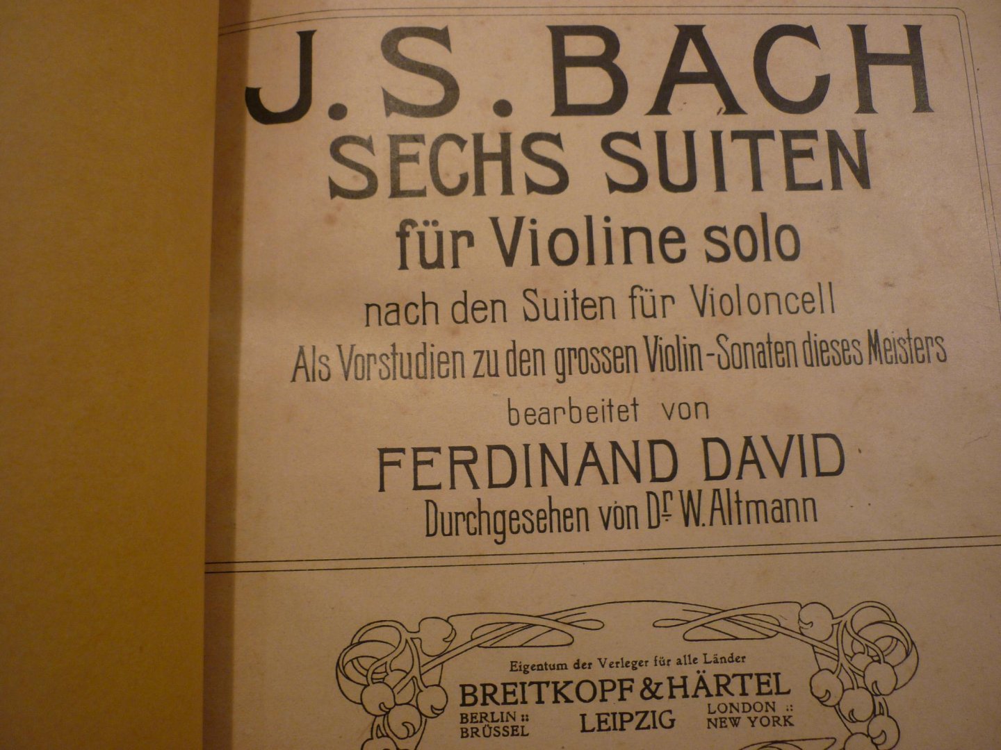 Bach; J. S. (1685-1750) - Sechs Suiten fur Violine solo; nach den suiten fur Violoncell + Chaconne (Als Vorstudien zu den grossen Violin-Sonaten dieses Meisters, bearbeitet von Fred. David. (Dr. W. Altmann)