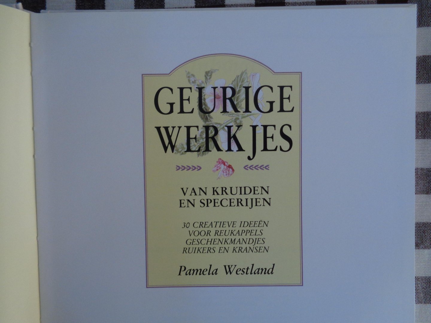 Westland, P. - Geurige werkjes van kruiden en specerijen / druk 1