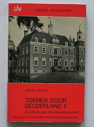 KROOK, HANS, - Toeren door Gelderland II. Achterhoek en Rivierenland.