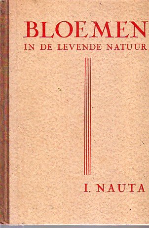 Nauta, I. - Bloemen in de levende natuur.