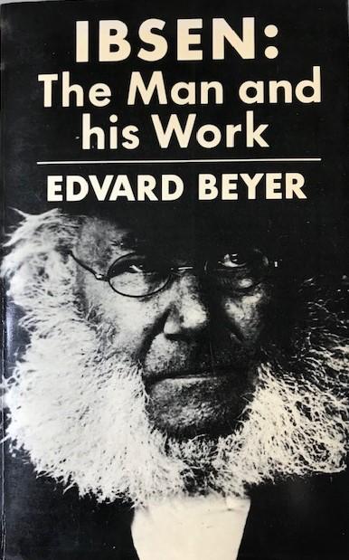 edvard beyer - IBSEN: The Man and his Work