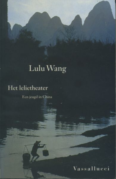 Wang, Lulu - Het Lelietheater. Een jeugd in China