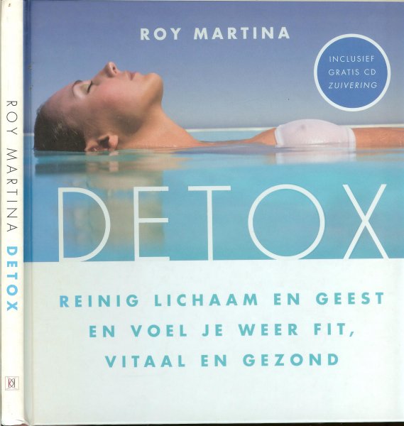 Martina, Roy en theo Nijsse - Detox - Reinig je lichaam en geest en voel je weer fit, vitaal en gezond (met gratis CD)