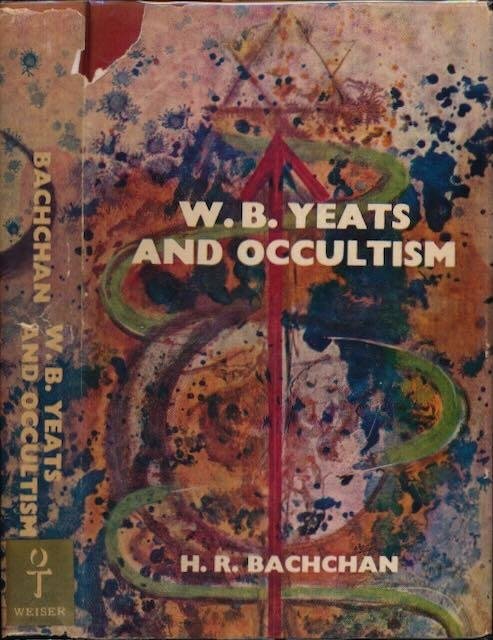Bachchan, H.R. - W.B. Yeats and Occultism: A study of his works in relation to Indian lore, the Cabbala, Swedenborg, Boehme and Theosophy.