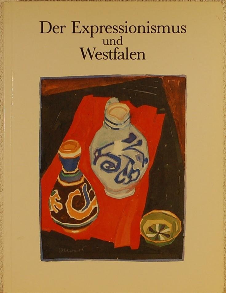 - - Der Expressionismus und Westfalen