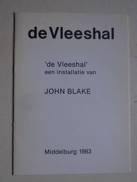 Fisher, Jean & Blake, John. - De Vleeshal, een installatie van John Blake.