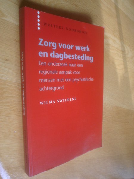 Swildens, Wilma - Zorg voor werk en dagbesteding