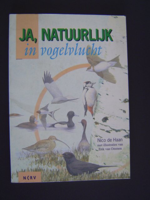 Haan, Nico de - Ja, Natuurlijk in vogelvlucht