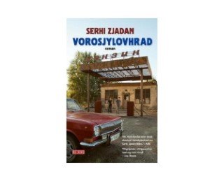 Zjadan, Serhi - Vorosjylovhrad - Terug naar de woeste velden van Oost-Oekraïne