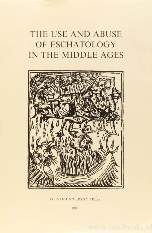 VERBEKE, W., VERHELST, D., WELKENHUYSEN, A., (ED.) - The use and abuse of eschatology in the middle ages.