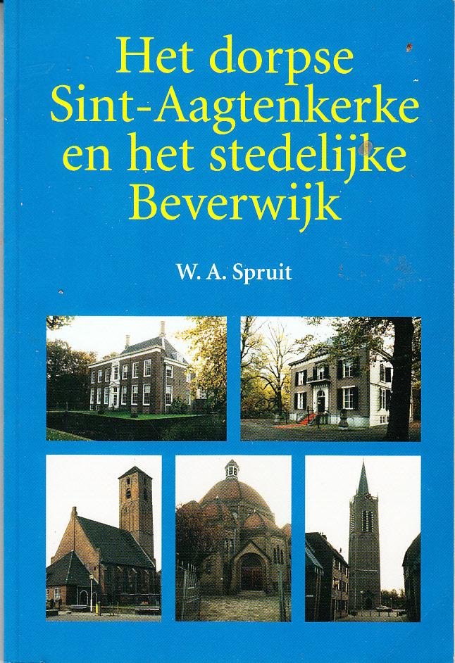 W.A. Spruit - Het dorpse Sint-Aagtenkerke en het stedelijke Beverwijk