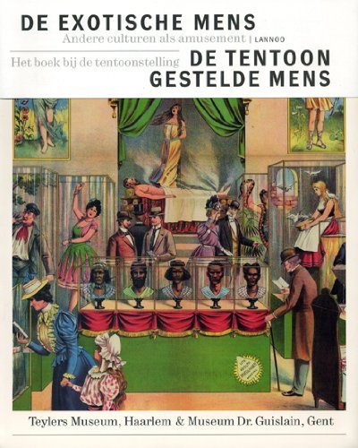 ALLEGAERT, PATRICK  EN BERT SLIGGERS. - De exotische mens. Andere culturen als amusement. / The Exotic Human: Other cultures as entertainment