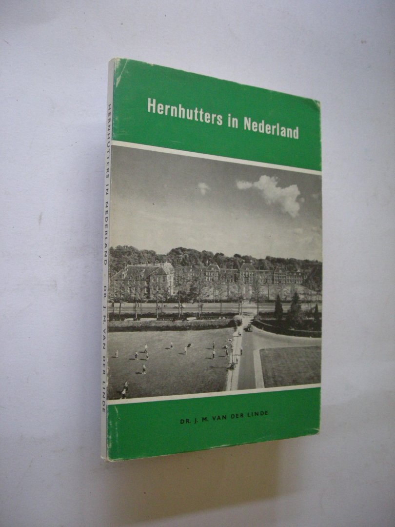 Linde, Dr. J.M. van der / Martin P.G. en Schutz, H.L.C. tek. / Hasewinkel, J.H., foto's - Hernhutters in Nederland