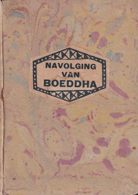 Bowden, Ernest M. & Edwin Arnold (samenst.) - Navolging van Boeddha: Aanhalingen uit de Boeddistische letterkunde voor elken dag van het jaar