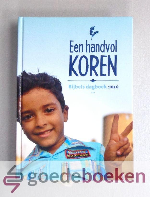 Ouwehand (inleiding), Jan - Een handvol koren, Bijbels dagboek 2016 --- Bijbels dagboek 2016. Het dagboek is geschreven door predikanten, zendingwerkers en jongerenwerkers.  Iedere maand komen er twee andere schrijvers aan bod.