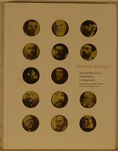 TEN BERGE, Jos e.a. - Hommes de valeur. Henri Fantin-Latour / Odilin Redon en tijdgenoten