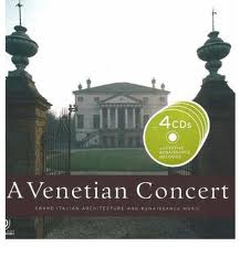 Astrid Fischer - A Venetian Concert. Buch & 4 CDs / Grand Italian Architecture and Renaissance Music