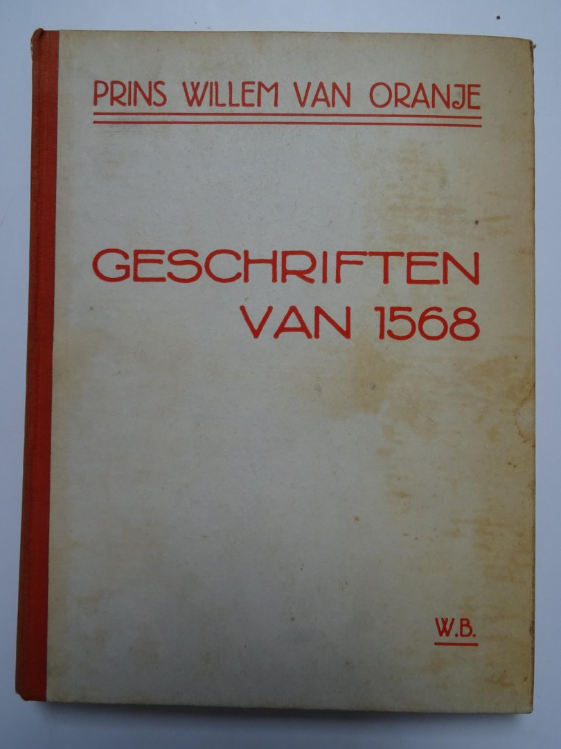 Schenk, Dra M.G. (bewerking) - Geschriften van 1568. Prins Willem van Oranje.