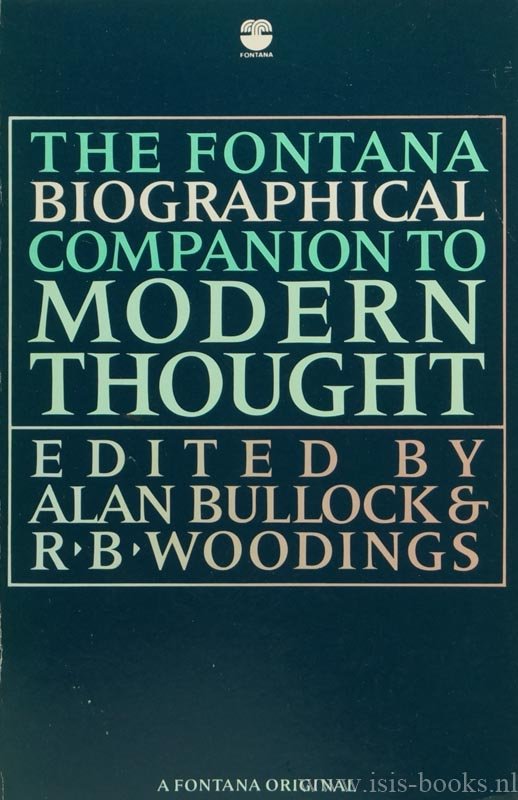 BULLOCK, A., STALLYBRASS, O.,  (ED.) - The Fontana biographical dictionary to modern thought.