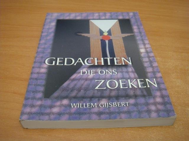 Gijsbert, Willem - Gedachten die ons zoeken