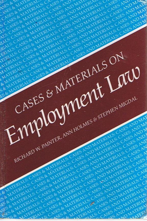 Painter, Richard W and others - Cases & materials on Employment Law