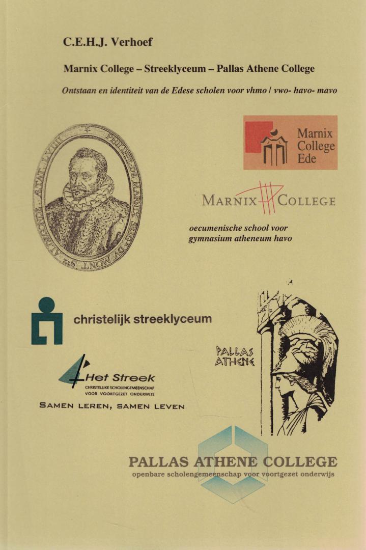 Verhoef, C.E.H.J. - Marnix College, Streeklyceum en Pallas Athene College - Ontstaan en identiteit van de Edese scholen voor vhmo, vwo, havo en mavo