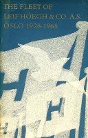 Crowdy, M - The Fleet of Leif Hoegh and co a.s. Oslo 1928-1968