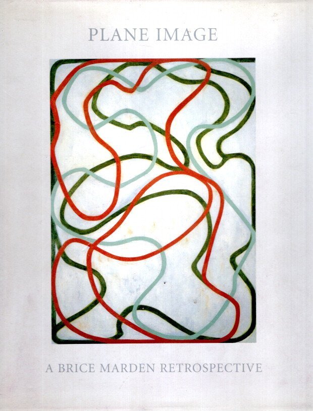MARDEN, Brice - Gary GARRELS - Plane Image: A Brice Marden Retrospective.