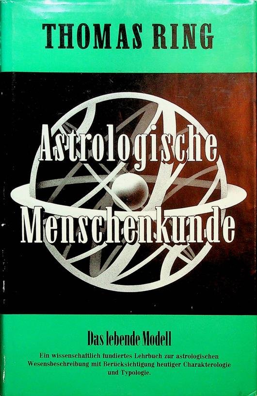 Ring, Thomas - Astrologische Menschenkunde. Bd.IV: Das lebende Modell