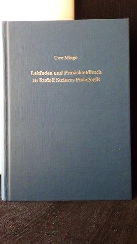 Mingo, Uwe, - Leitfaden und Praxishandbuch zu Rudolf Steiners Pädagogik.