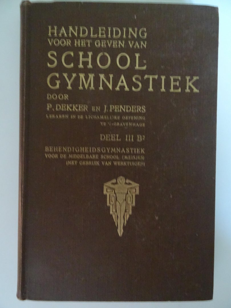 Dekker, P.  en  Penders, J. - Handleiding voor het geven van schoolgymnastiek. Deel IIIB 2: behendigheidsgymnastiek  voor de middelbare school, (meisjes), met gebruik van werktuigen.