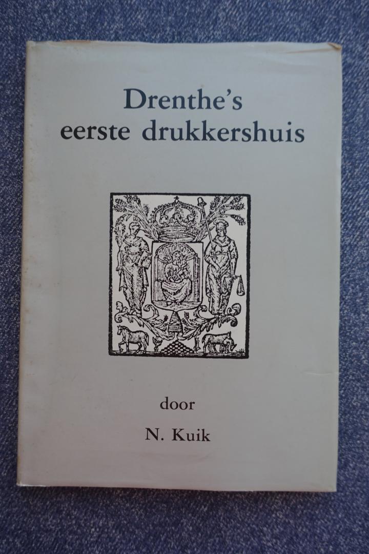 Kuik, N. - Drenthe's eerste drukkershuis Lensink/Van Buren Lensink, 1692-1821 Een familie van boekbinders en boekverkopers te Meppel, tevens Landschapsdrukkers van Drenthe, inclusief een los Register van persoons- en geografische namen