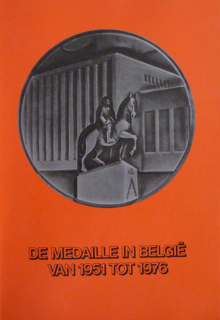 Lippens, Jan    Keymeulen, André Van - De medaille in België van 1951 tot 1976
